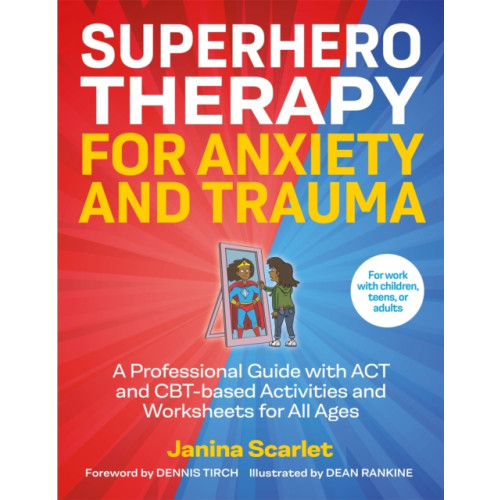 Jessica kingsley publishers Superhero Therapy for Anxiety and Trauma (häftad, eng)