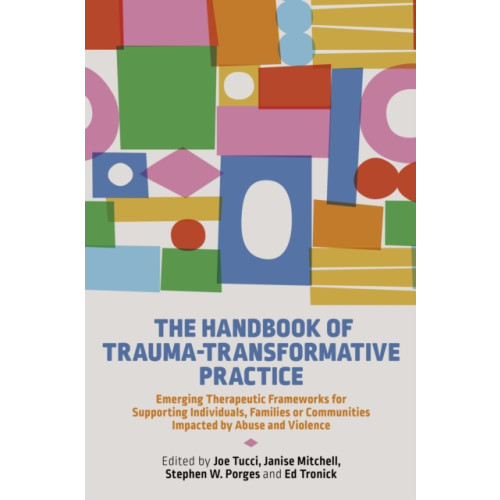 Jessica kingsley publishers The Handbook of Trauma-Transformative Practice (häftad, eng)