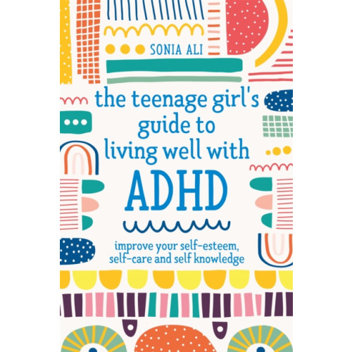 Jessica kingsley publishers The Teenage Girl's Guide to Living Well with ADHD (häftad, eng)