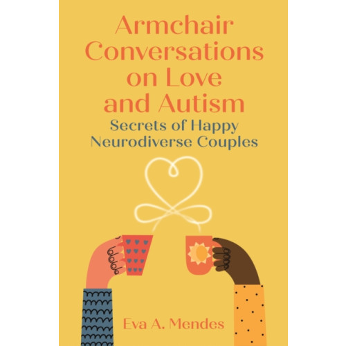 Jessica kingsley publishers Armchair Conversations on Love and Autism (häftad, eng)