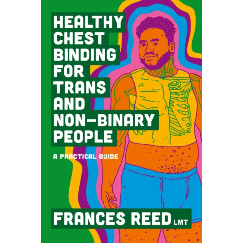 Jessica kingsley publishers Healthy Chest Binding for Trans and Non-Binary People (häftad, eng)