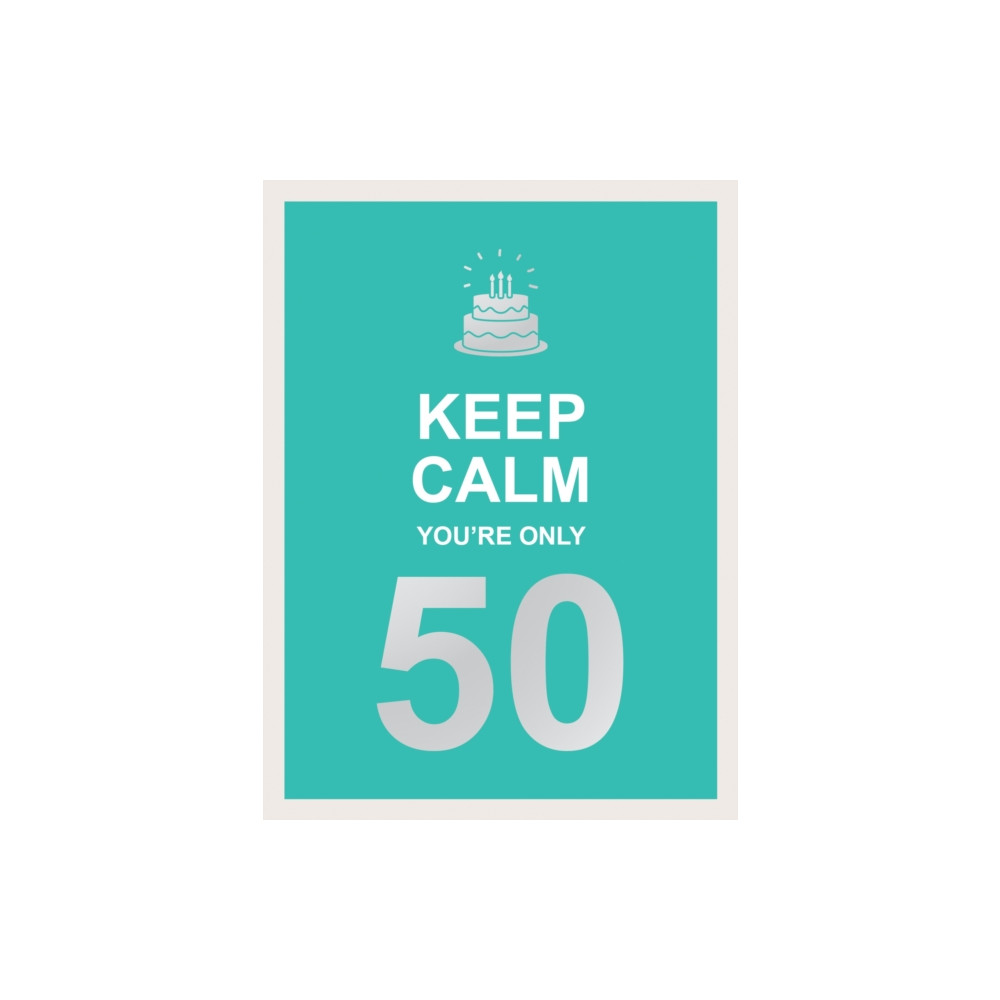 Produktbild för Keep Calm You're Only 50 (inbunden, eng)