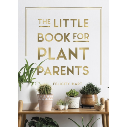 Octopus publishing group The Little Book for Plant Parents (inbunden, eng)