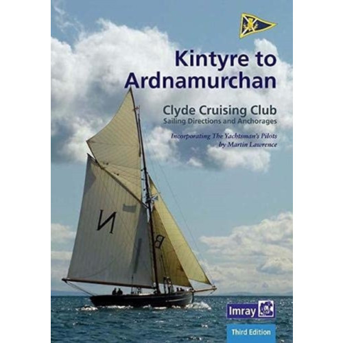 Imray, Laurie, Norie & Wilson Ltd CCC Sailing Directions - Kintyre to Ardnamurchan (bok, spiral, eng)