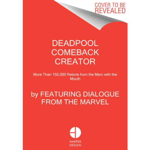 Harpercollins publishers inc Deadpool Comeback Creator (inbunden, eng)
