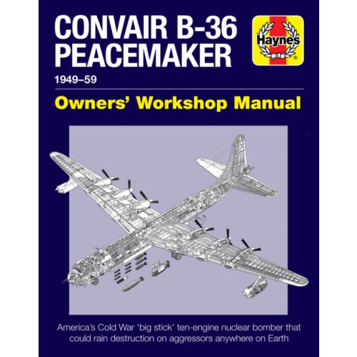 Haynes Publishing Group Convair B-36 Peacemaker (inbunden, eng)