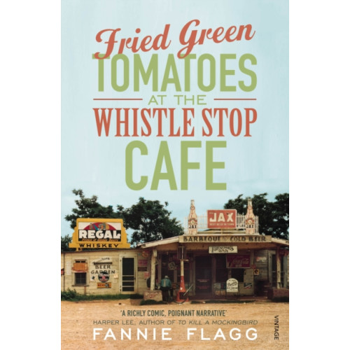 Vintage Publishing Fried Green Tomatoes At The Whistle Stop Cafe (häftad, eng)