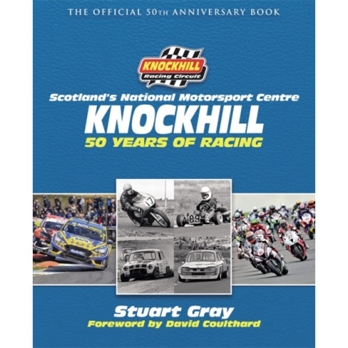 Bonnier Books Ltd Knockhill: 50 Years of Racing (inbunden, eng)