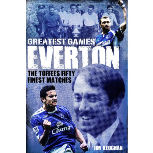 Pitch Publishing Ltd Everton Greatest Games (inbunden, eng)