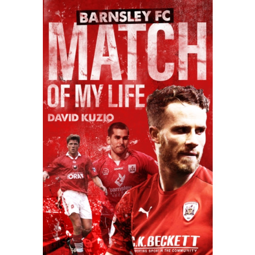 Pitch Publishing Ltd Barnsley Match of My Life (inbunden, eng)