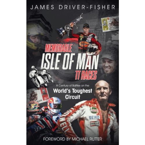 Pitch Publishing Ltd Memorable Isle of Man TT Races (inbunden, eng)