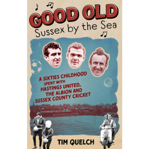 Pitch Publishing Ltd Good Old Sussex by the Sea (häftad, eng)