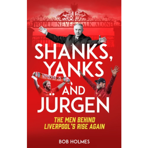 Pitch Publishing Ltd Shanks; Yanks and Jurgen (häftad, eng)