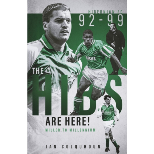 Pitch Publishing Ltd The Hibs are Here (inbunden, eng)