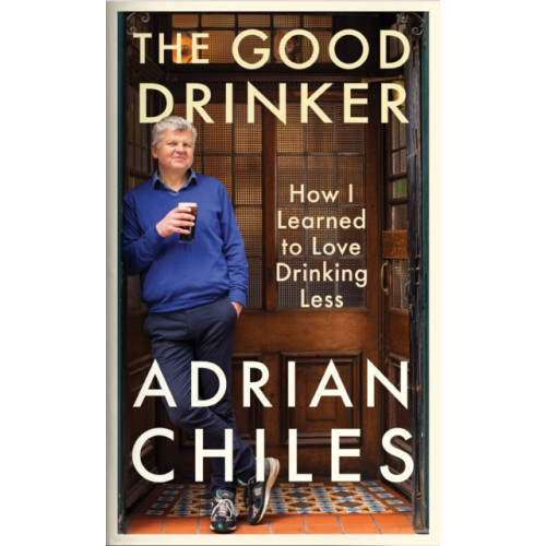 Profile Books Ltd The Good Drinker (inbunden)