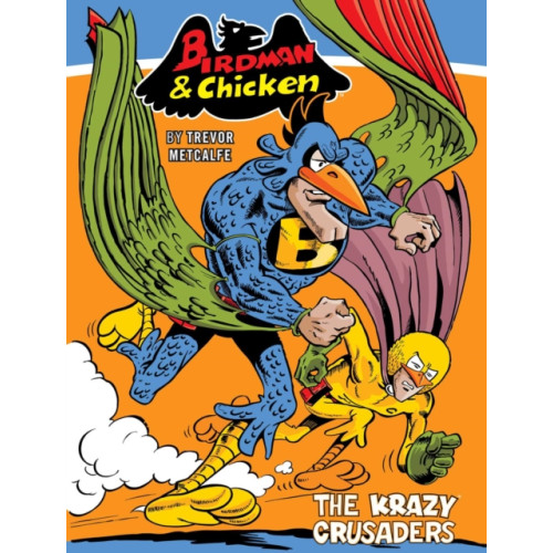 Rebellion Publishing Ltd. Birdman and Chicken: The Krazy Crusaders (häftad, eng)