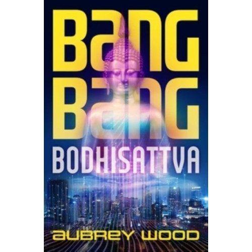 Rebellion Publishing Ltd. Bang Bang Bodhisattva (inbunden, eng)