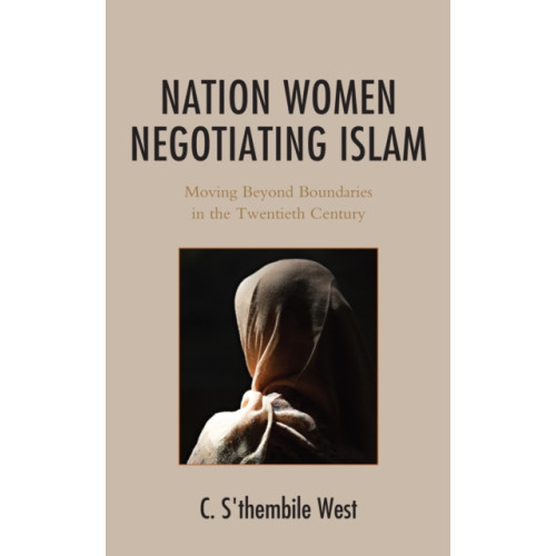 Lexington books Nation Women Negotiating Islam (inbunden, eng)