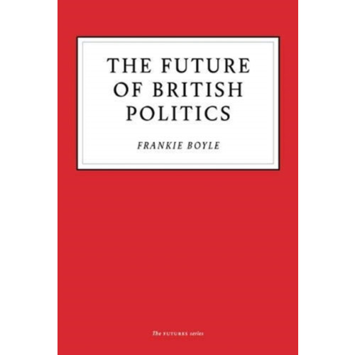 Unbound The Future of British Politics (häftad, eng)