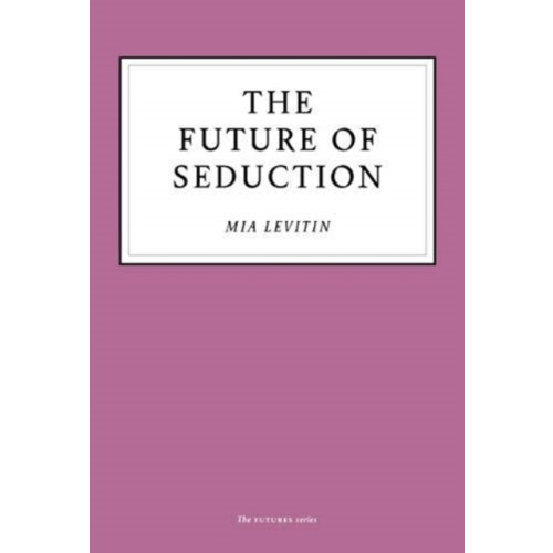 Unbound The Future of Seduction (häftad, eng)