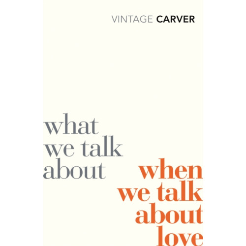 Vintage Publishing What We Talk About When We Talk About Love (häftad, eng)