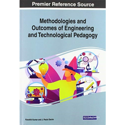 IGI Global Methodologies and Outcomes of Engineering and Technological Pedagogy (häftad, eng)