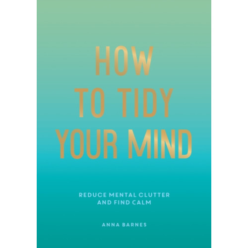 Summersdale Publishers How to Tidy Your Mind (häftad, eng)