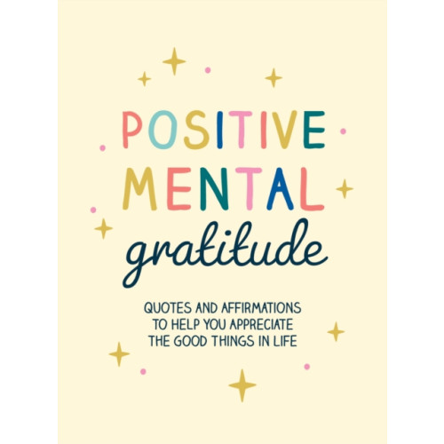 Octopus publishing group Positive Mental Gratitude (inbunden, eng)