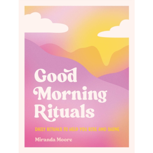 Summersdale Publishers Good Morning Rituals (inbunden, eng)