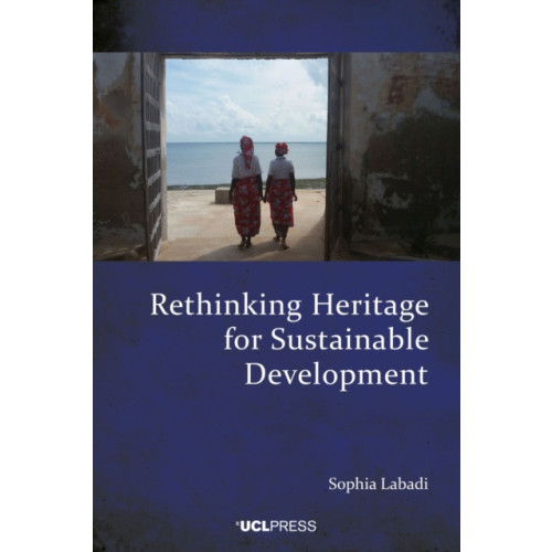 UCL Press Rethinking Heritage for Sustainable Development (häftad, eng)