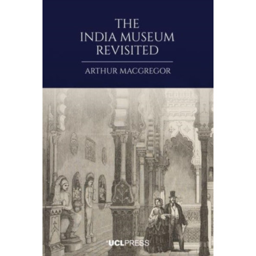 UCL Press The India Museum Revisited (häftad, eng)