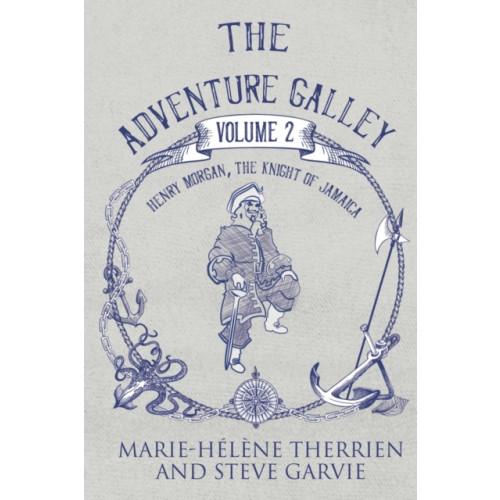 Pegasus Elliot Mackenzie Publishers The Adventure Galley - Volume 2 Henry Morgan, the Knight of Jamaica (häftad, eng)