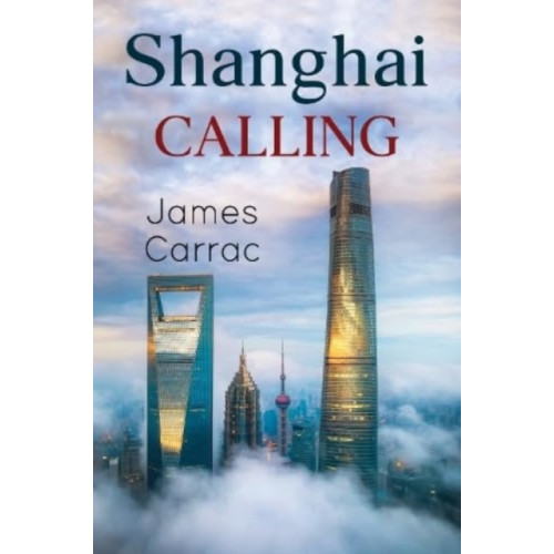 Pegasus Elliot Mackenzie Publishers Shanghai Calling (häftad, eng)