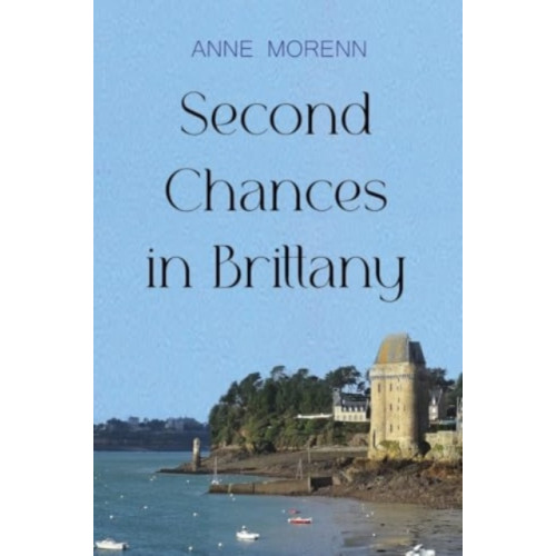 Pegasus Elliot Mackenzie Publishers Second Chances in Brittany (häftad, eng)