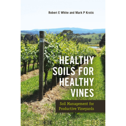 CABI Publishing Healthy Soils for Healthy Vines (inbunden, eng)