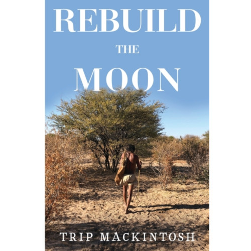 Pegasus Elliot Mackenzie Publishers Rebuild the Moon (häftad, eng)