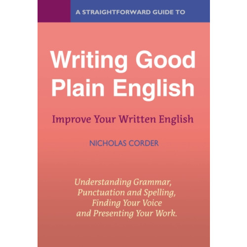 Straightforward Publishing A Straightforward Guide to Writing Good Plain English (häftad, eng)