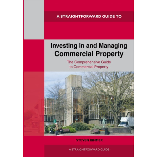 Straightforward Publishing Straightforward Guide To Investing In And Managing Commercial Property (häftad, eng)