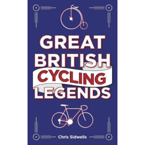 Gemini Books Group Ltd Great British Cycling Legends (inbunden, eng)