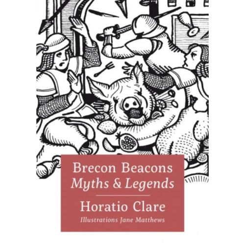 Graffeg Limited Brecon Beacon Myths and Legends (inbunden, eng)