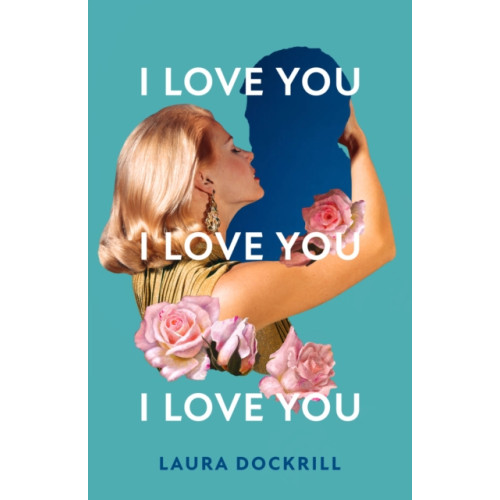 HarperCollins Publishers I Love You, I Love You, I Love You (häftad, eng)