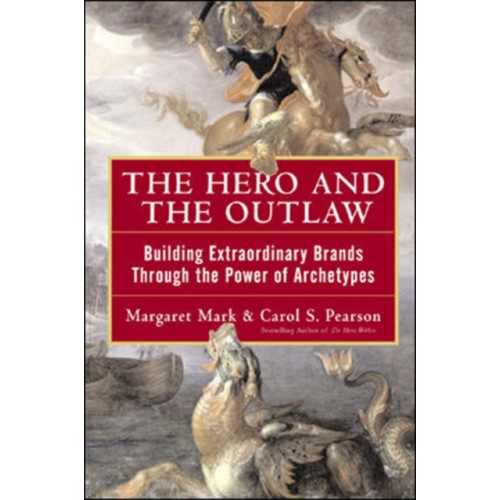 McGraw-Hill Education - Europe The Hero and the Outlaw: Building Extraordinary Brands Through the Power of Archetypes (inbunden, eng)