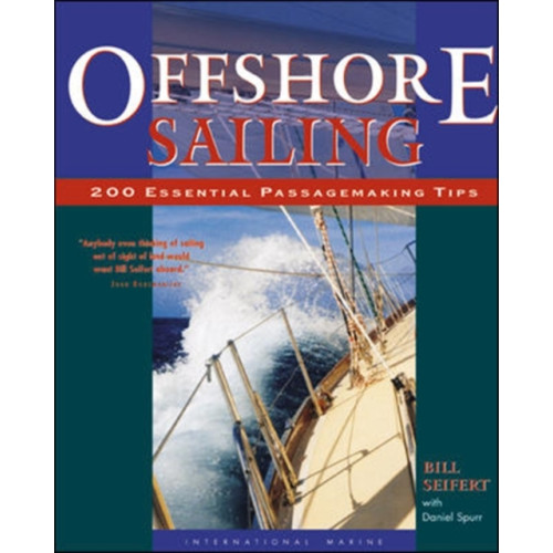 International Marine Publishing Co Offshore Sailing: 200 Essential Passagemaking Tips (inbunden, eng)