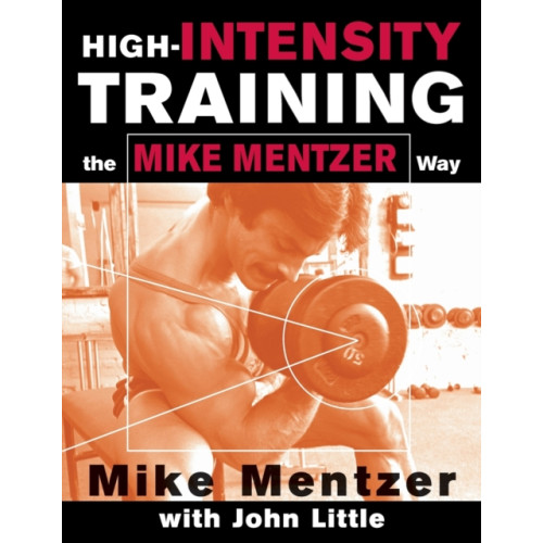 McGraw-Hill Education - Europe High-Intensity Training the Mike Mentzer Way (häftad, eng)