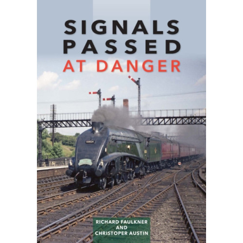 Crecy Publishing Signals Passed at Danger (inbunden, eng)