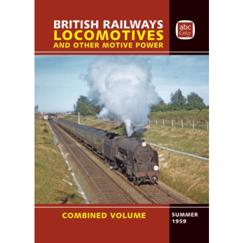 Crecy Publishing abc British Railways Locomotives Combined Volume Summer 1959 (inbunden, eng)