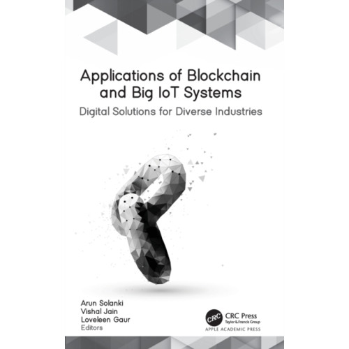 Apple academic press inc. Applications of Blockchain and Big IoT Systems (inbunden, eng)