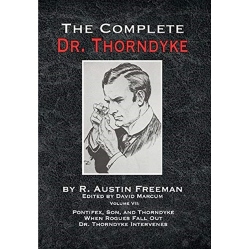 MX Publishing The Complete Dr. Thorndyke - Volume VII (inbunden, eng)