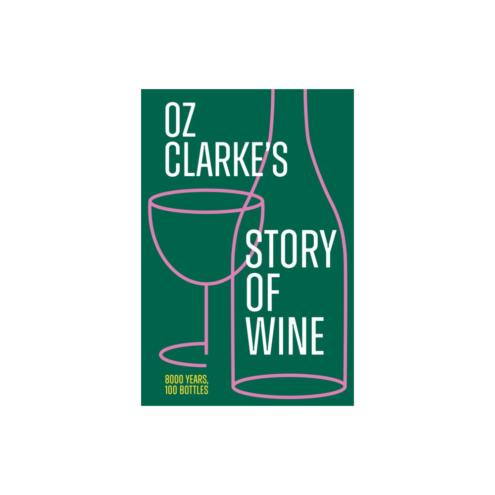 Produktbild för Oz Clarke’s Story of Wine (inbunden, eng)