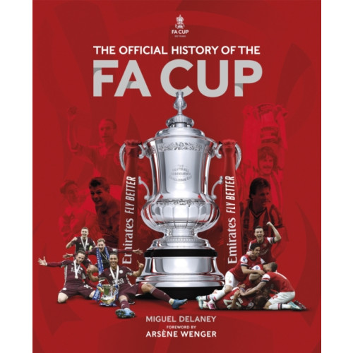 Headline Publishing Group The Official History of The FA Cup (inbunden, eng)